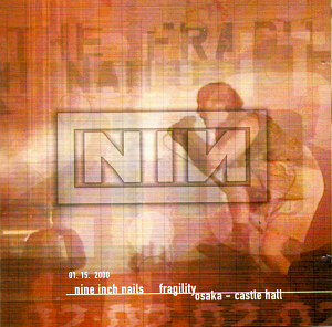 Nine Inch Nails / Fragility / Osaka - Castle Hall (2CD, BOOTLEG)