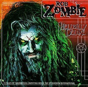Rob Zombie / Hellbilly Deluxe
