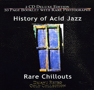 V.A. / History Of Acid Jazz: Rare Chillouts (DEJAVU RETRO GOLD COLLECTION) (2CD)