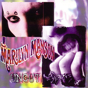 Marilyn Manson / Uncut (BOOTLEG)