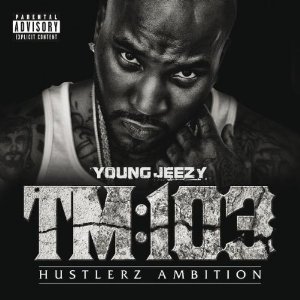Young Jeezy / TM:103 Hustlerz Ambition (미개봉)