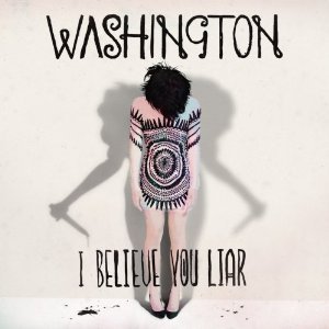 Washington / I Believe You Liar (DIGI-PAK, 미개봉)