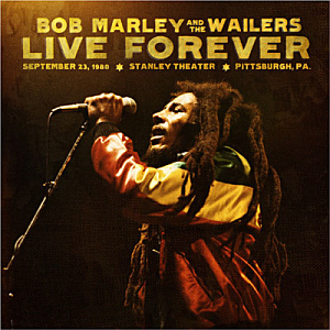 Bob Marley / Live Forever - The Stanley Theatre, Pittsburgh Pa September 23, 1980 (DIGI-PAK, 미개봉)