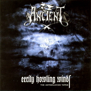 Ancient / Eerily Howling Winds - The Antediluvian Tapes