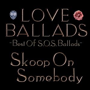 Skoop On Somebody / Love Ballads - Best Of S.O.S Ballads - (2CD, 홍보용, 미개봉)