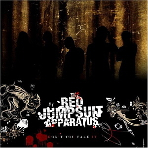 Red Jumpsuit Apparatus / Don&#039;t You Fake It