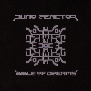Juno Reactor / Bible of Dreams