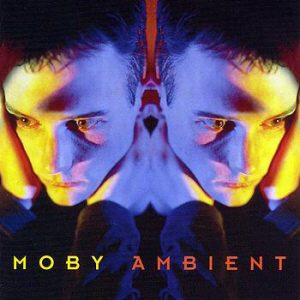 Moby / Ambient
