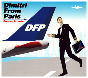 Dimitri From Paris / Cruising Attitude (DIGI-PAK)