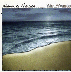Yuichi Watanabe (유이치 와타나베) / Piano By The Sea (미개봉)