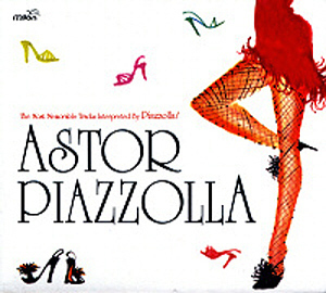 Astor Piazzolla / The Most Memorable Tracks Interpreted By Piazzolla (2CD)
