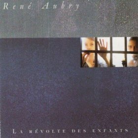 Rene Aubry / La Revolte Des Enfants