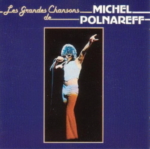 Michel Polnareff / Les Grandes Chansons De Michel Polnareff