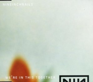 Nine Inch Nails / We&#039;re in This Together (SINGLE)