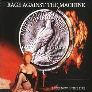 Rage Against The Machine / Sleep Now in the Fire (SINGLE)