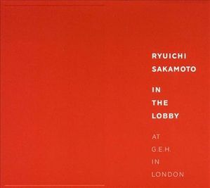 Ryuichi Sakamoto / In the Lobby: G.E.H. In London (DIGI-PAK)