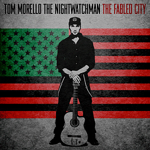 Nightwatchman (Tom Morello) / The Fabled City
