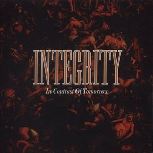 Integrity / In Contrast Of Tomorrow