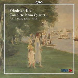 V.A. / Kiel: Complete Piano Quartets