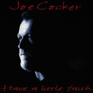 Joe Cocker / Have a Little Faith