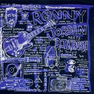 Ronny Jordan (Meets DJ Krush) / Bad Brothers