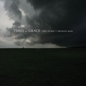 Times of Grace / The Hymn of a Broken Man 