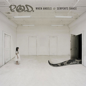 P.O.D. / When Angels And Serpents Dance