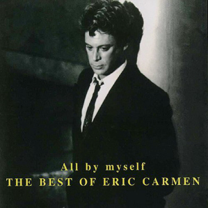 Eric Carmen / All by Myself: The Best Of Eric Carmen (미개봉)
