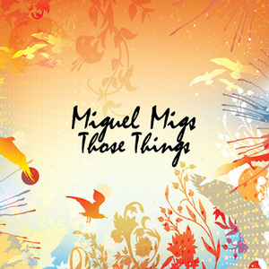 Miguel Migs / Those Things (DIGI-PAK)