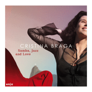 Cristina Braga / Samba, Jazz and Love
