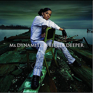 Ms. Dynamite / A Little Deeper (미개봉)