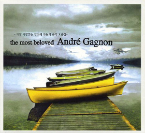 Andre Gagnon / The Most Beloved: 가장 사랑받는 앙드레 가뇽의 음악 모음집 (2CD, 미개봉)