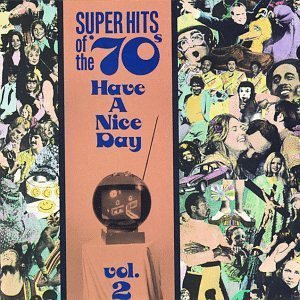 V.A. / Super Hits of the &#039;70s: Have a Nice Day, Vol. 2 (미개봉)