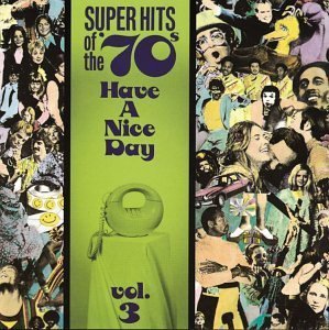 V.A. / Super Hits Of The &#039;70s: Have A Nice Day, Vol. 3 (미개봉)