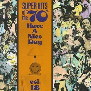 V.A. / Super Hits Of The &#039;70s: Have A Nice Day, Vol. 18 (미개봉) 
