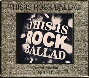 V.A. / This Is Rock Ballad (Special Edition Gold) (2CD)