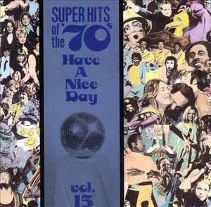 V.A. / Super Hits Of The &#039;70s: Have A Nice Day, Vol. 15 (미개봉)