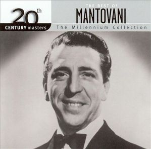 Mantovani / The Millennium Collection: The Best of Mantovani 