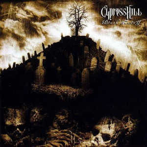 Cypress Hill / Black Sunday