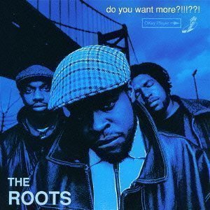 The Roots / Do You Want More!!!??! (미개봉)