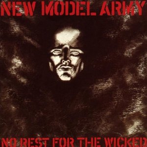 New Model Army / No Rest For The Wicked