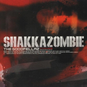 Shakkazombie / The Goodfellaz