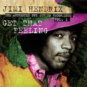 Jimi Hendrix / Authentic Ppx Studio Recordings Vol.1: Get That Feeling (REMASTERED)