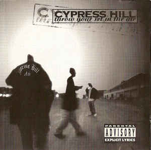 Cypress Hill / Throw Your Set In The Air (SINGLE)