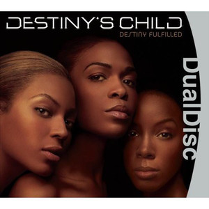 Destiny&#039;s Child / Destiny Fulfilled (CD+DVD, DUAL DISC)