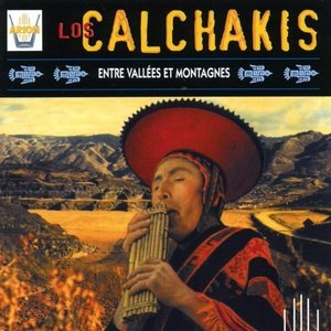 Los Calchakis / Entre Vallees Et Montagnes