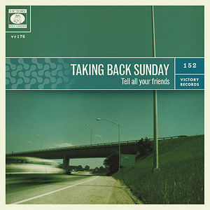 Taking Back Sunday / Tell All Your Friends 