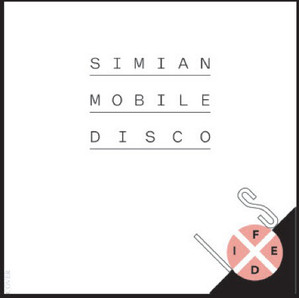 Simian Mobile Disco / Is Fixed
