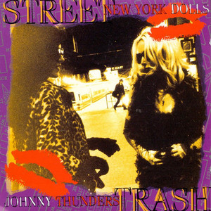 Johnny Thunders &amp; New York Dolls / Street Trash (2CD) 