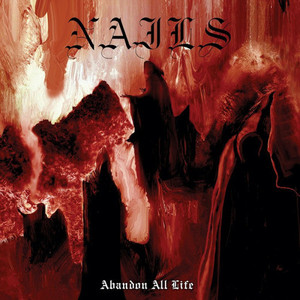 Nails / Abandon All Life (미개봉)